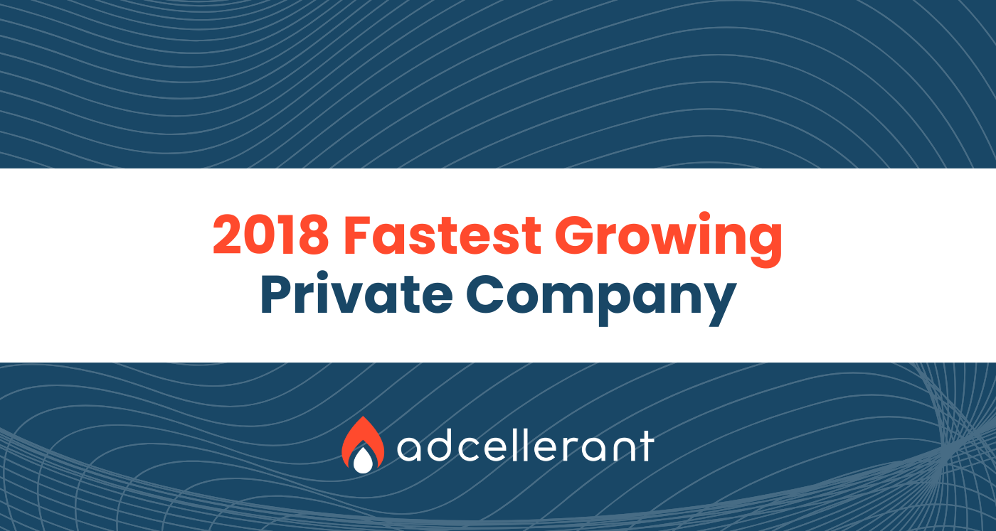 AdCellerant recognized as a 2018 fastest-growing private company.