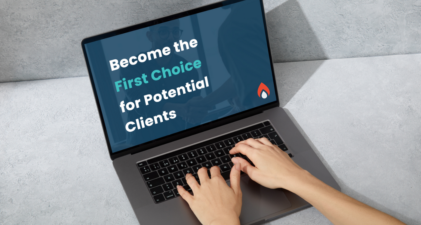 Become the First Choice for Potential Clients