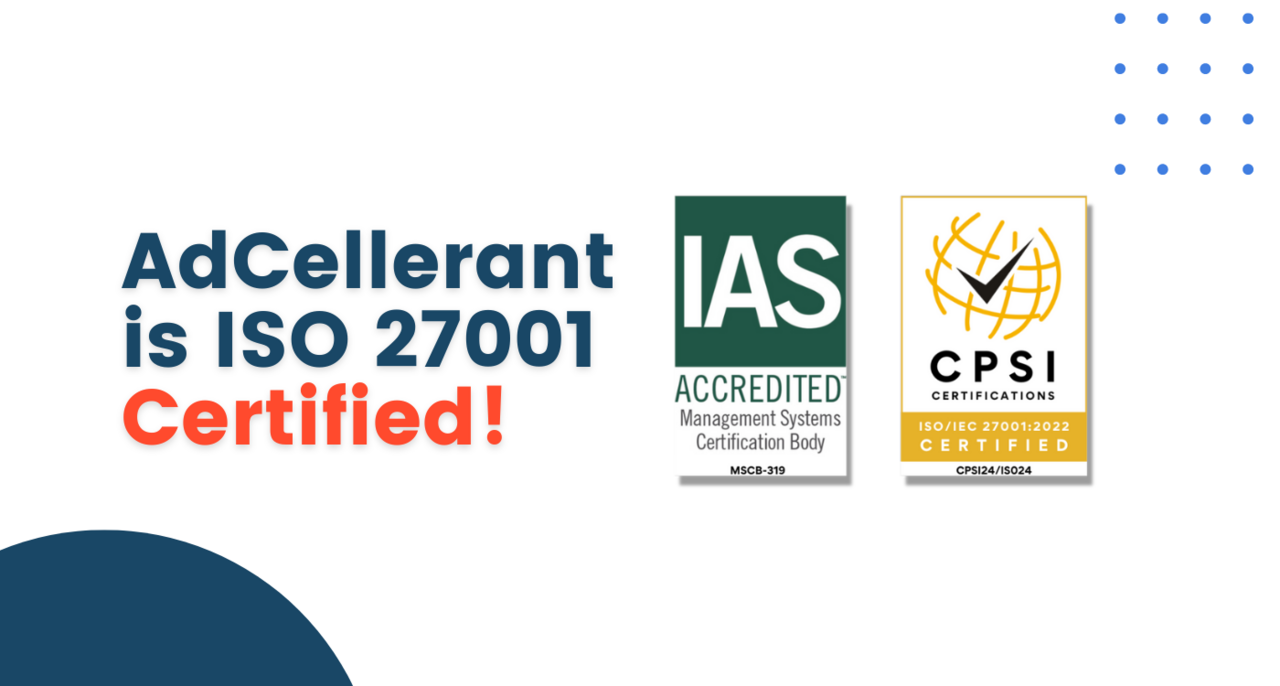 AdCellerant Receives CPSI ISO27001 Certification for Information Security Management System